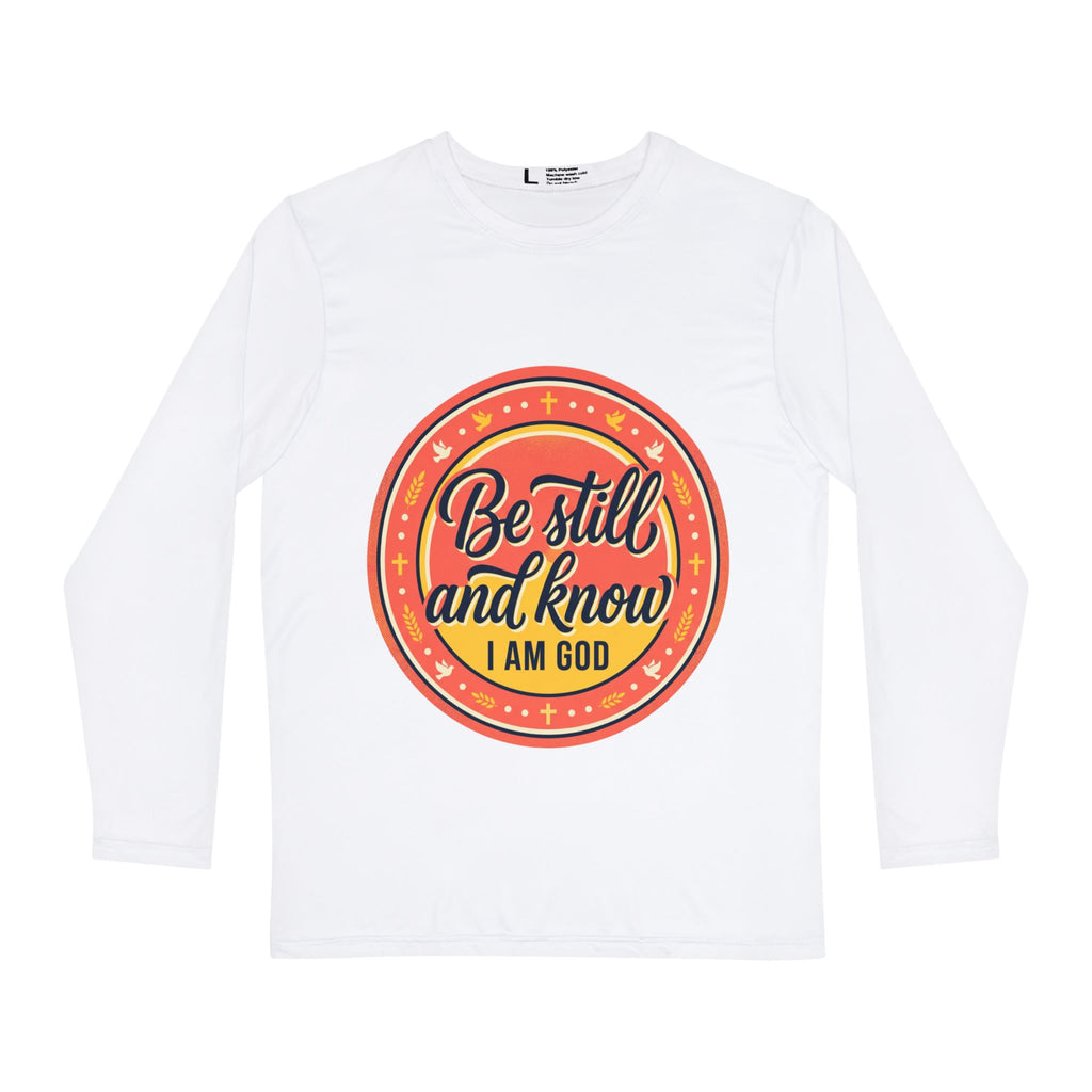 Be still and know i am God - Long Sleeve Shirt | Religious Faith Tee