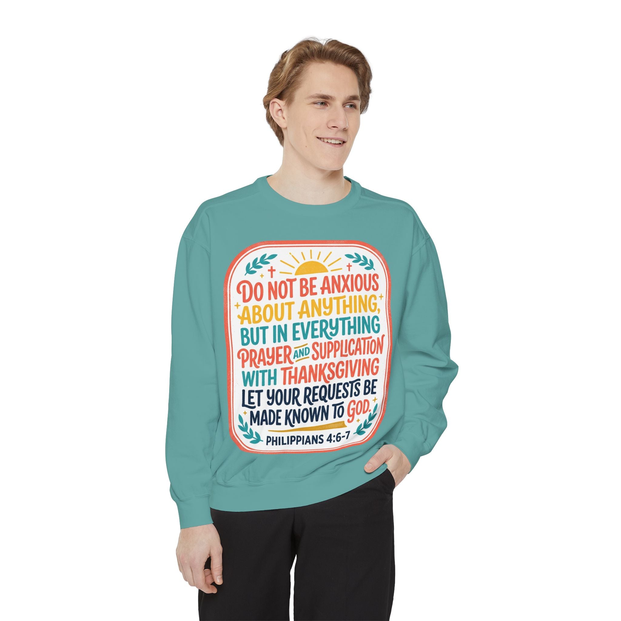Philippians 4:6-7 Scripture Prayer Sweatshirt | Do Not Be Anxious Religious Pullover
