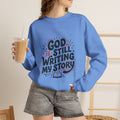 God Is Still Writing My Story Sweatshirt | Christian encouragement, groovy scripture