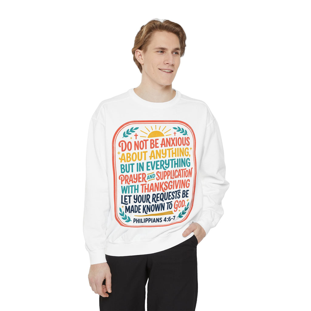 Philippians 4:6-7 Scripture Prayer Sweatshirt | Do Not Be Anxious Religious Pullover