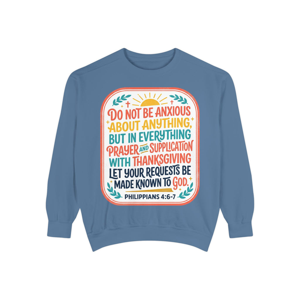 Philippians 4:6-7 Scripture Prayer Sweatshirt | Do Not Be Anxious Religious Pullover