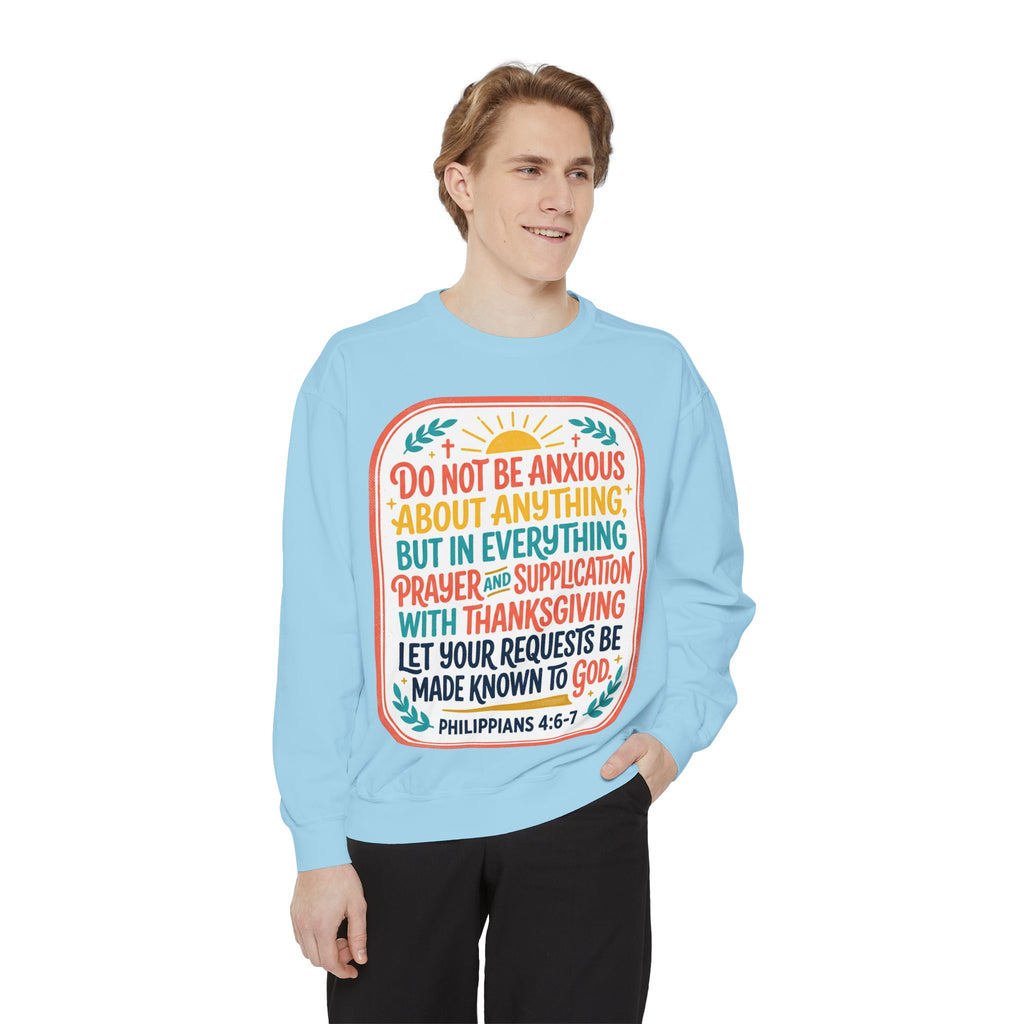 Philippians 4:6-7 Scripture Prayer Sweatshirt | Do Not Be Anxious Religious Pullover