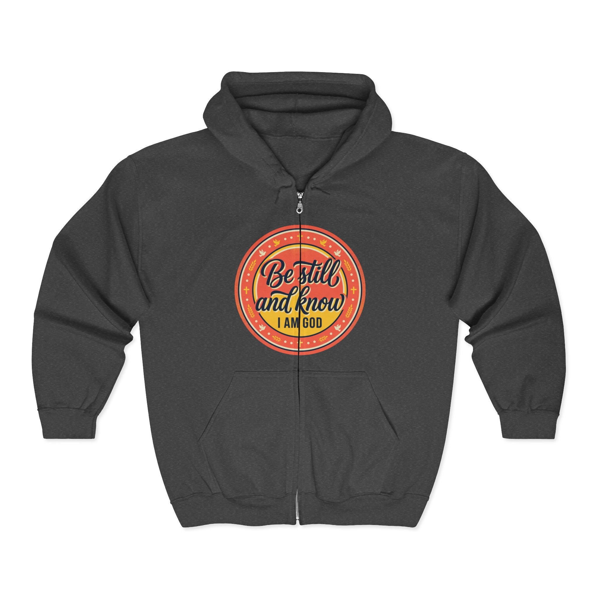 Zip Hoodie — “Be still and know that I am God” Inspirational Graphic Zip-Up