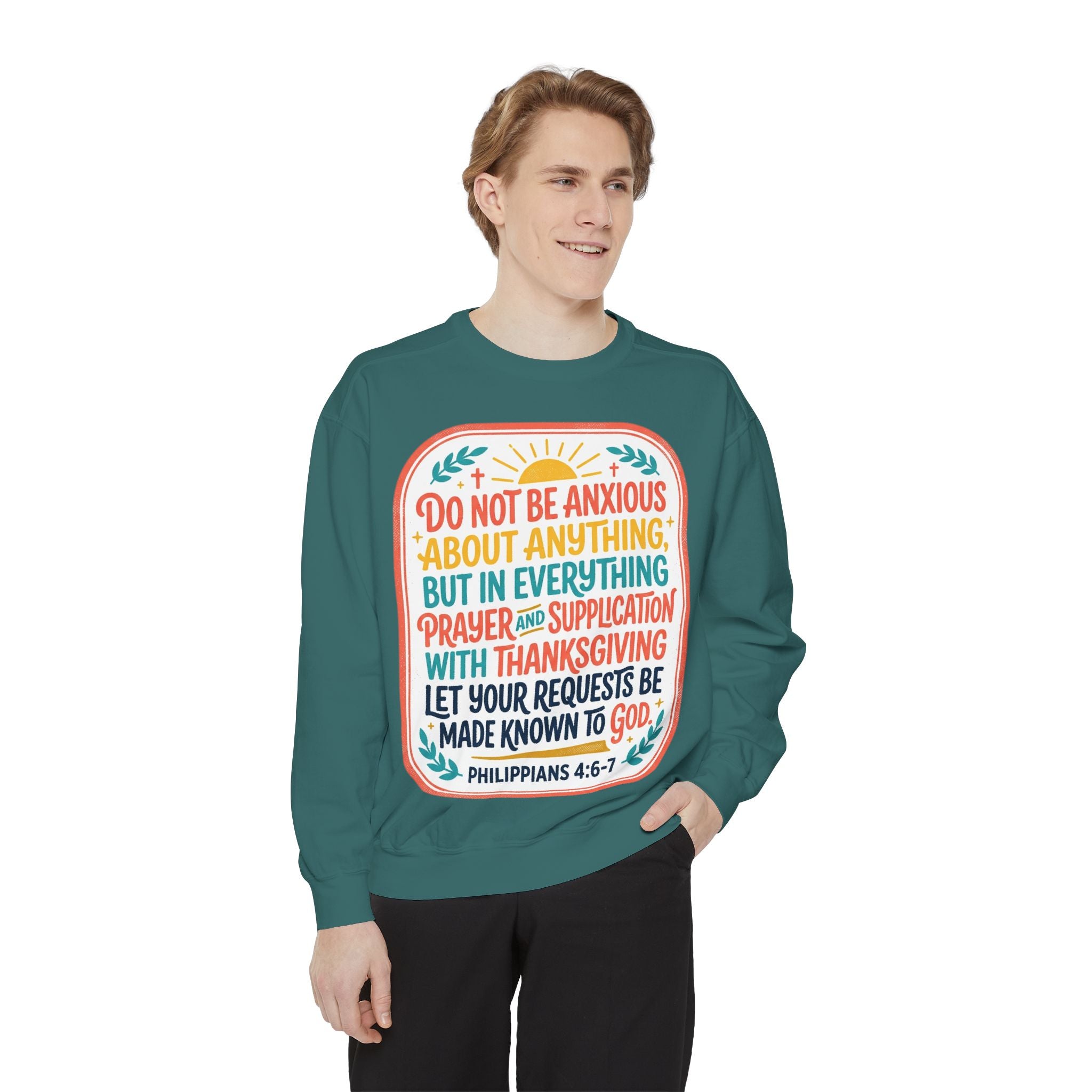 Philippians 4:6-7 Scripture Prayer Sweatshirt | Do Not Be Anxious Religious Pullover