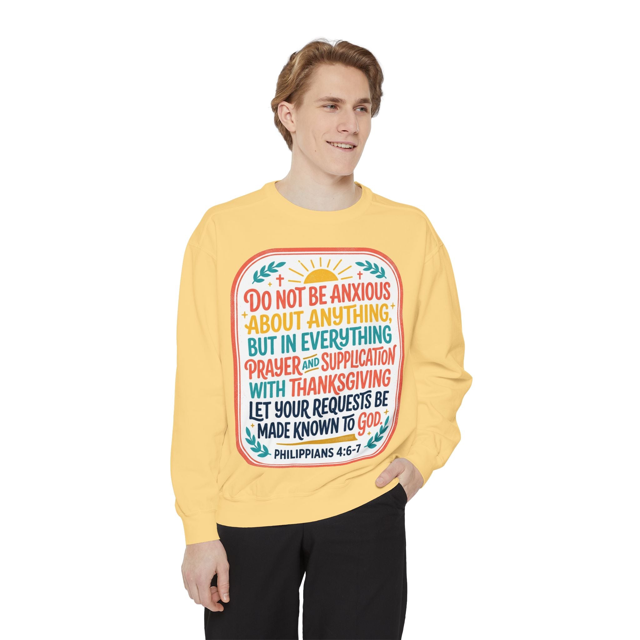 Philippians 4:6-7 Scripture Prayer Sweatshirt | Do Not Be Anxious Religious Pullover