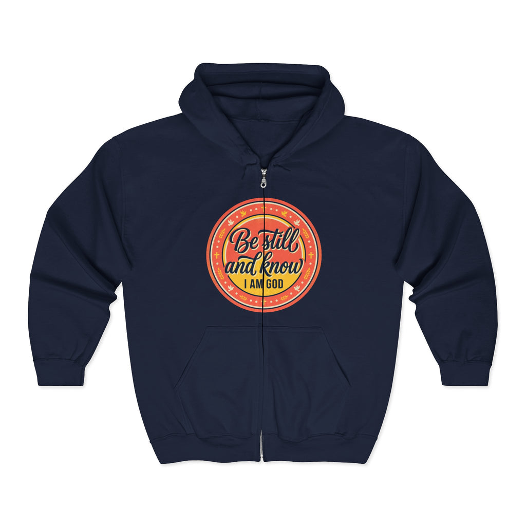 Zip Hoodie — “Be still and know that I am God” Inspirational Graphic Zip-Up