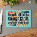 Christ who gives me strength Glass Cutting Board | Religious Kitchen Décor
