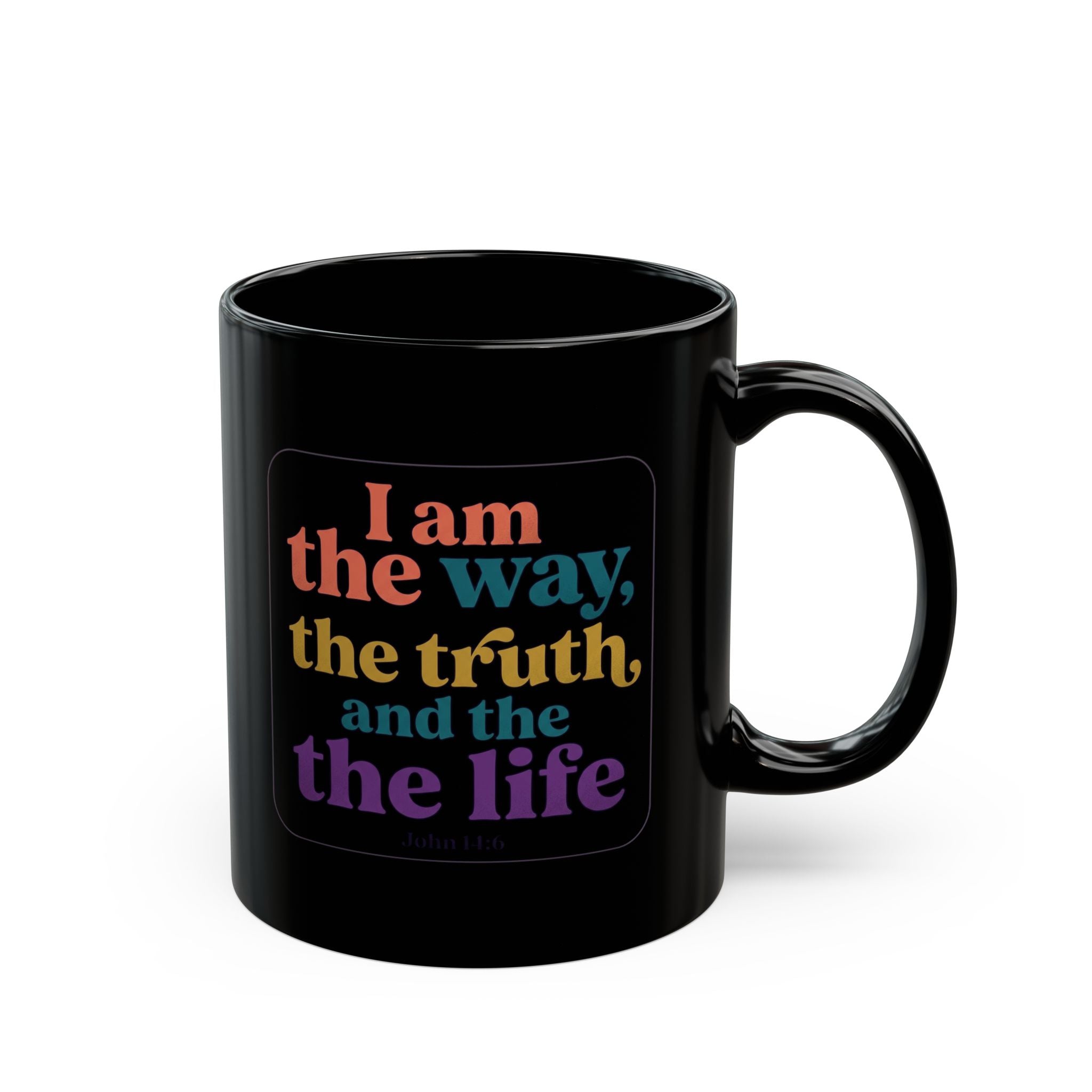 Christian Quote Mug — "I am the way, the truth, and the life" Black Coffee Cup