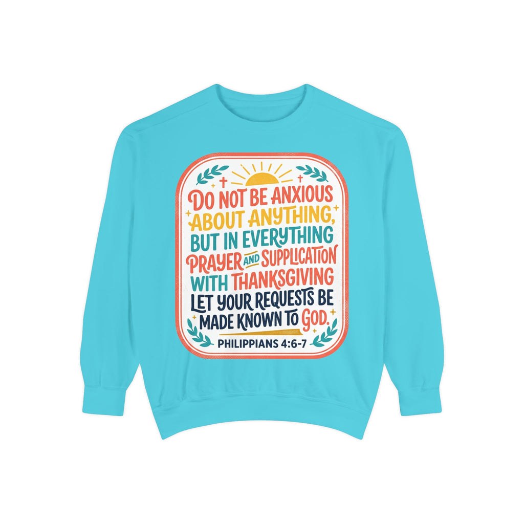 Philippians 4:6-7 Scripture Prayer Sweatshirt | Do Not Be Anxious Religious Pullover
