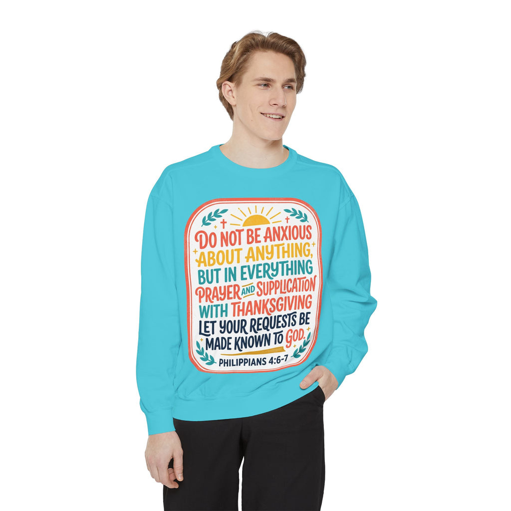 Philippians 4:6-7 Scripture Prayer Sweatshirt | Do Not Be Anxious Religious Pullover